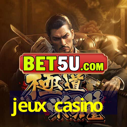 jeux casino